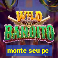 monte seu pc